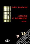 Vittorio O BarbudoRomance. E-book. Formato EPUB ebook