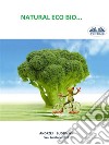 Natural Eco Bio.... E-book. Formato EPUB ebook