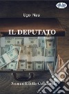 Il DeputatoNessun Effetto Collaterale. E-book. Formato EPUB ebook