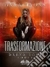 TrasformazioneDreya Love Libro 1. E-book. Formato EPUB ebook di Dana Lyons