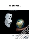 La Politica. E-book. Formato EPUB ebook