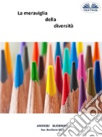 La Meraviglia Della Diversità!. E-book. Formato EPUB ebook