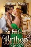 Su Perfecto Bribón. E-book. Formato EPUB ebook