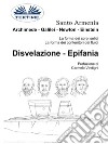 Archimede - Galilei - Newton - EinsteinLa Forma Dei Corpi Solidi. La Forma Dei Contenitori Dei Fluidi. E-book. Formato EPUB ebook di Santo Armenia