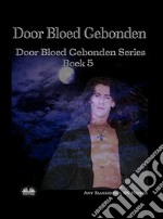 Door Bloed GebondenDoor Bloed Gebonden Serie Boek 5. E-book. Formato EPUB ebook