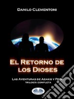 El Retorno De Los DiosesLas Aventuras De Azakis Y Petri. E-book. Formato EPUB ebook