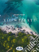 Vie De Pirate. E-book. Formato EPUB ebook