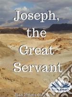 Joseph, The Great Servant. E-book. Formato EPUB ebook