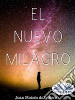 El Nuevo Milagro. E-book. Formato EPUB ebook