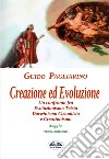 Creazione Ed EvoluzioneUn Confronto Fra Evoluzionismo Teista, Darwinismo Casualista E Creazionismo - Saggio. E-book. Formato EPUB ebook