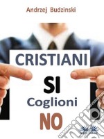 Cristiani Si Coglioni No. E-book. Formato EPUB