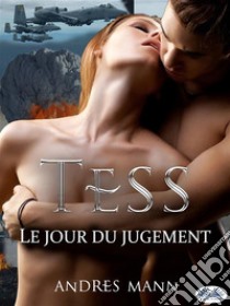 TessLe Jour Du Jugement. E-book. Formato EPUB ebook di Andres Mann