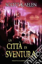 La Città Di Sventura. E-book. Formato EPUB