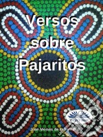 Versos Sobre Pajaritos. E-book. Formato EPUB ebook