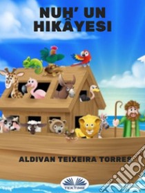 Nuh' Un Hikayesi. E-book. Formato EPUB ebook di aldivan teixeira torres