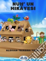 Nuh&apos; Un Hikayesi. E-book. Formato EPUB ebook