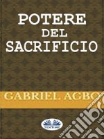 Potere Del Sacrificio. E-book. Formato EPUB ebook