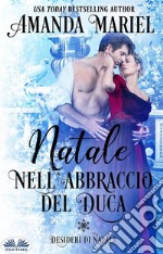 Natale Nell&apos;Abbraccio Del Duca. E-book. Formato EPUB ebook