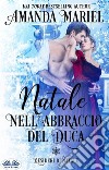 Natale Nell&apos;Abbraccio Del Duca. E-book. Formato EPUB ebook