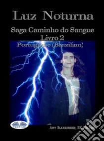 Luz NoturnaVínculo De Sangue Livro 2. E-book. Formato EPUB ebook di Amy Blankenship