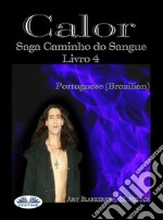 CalorSaga Caminho Do Sangue Livro 4. E-book. Formato EPUB ebook