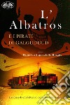 L&apos;Albatros E I Pirati Di GalguduudLa Storia Di Una Lettera Di Corsa Nel XXI Secolo. E-book. Formato EPUB ebook