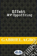 Effekt Av Uppoffring. E-book. Formato EPUB ebook