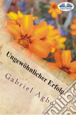 Ungewöhnlicher Erfolg. E-book. Formato EPUB ebook