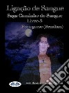 Ligação De Sangue(Saga Caminho Do Sangue Livro 5). E-book. Formato EPUB ebook