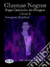 Chamas NegrasSaga Caminho Do Sangue Livro 6. E-book. Formato EPUB ebook