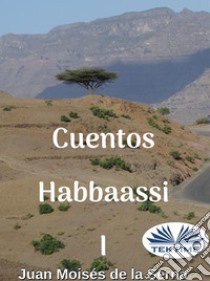 Cuentos Habbaassi I. E-book. Formato EPUB ebook di Juan Moisés De La Serna