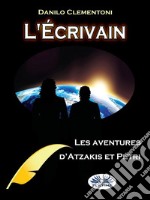 L&apos;ÉcrivainLes Aventures D&apos;Atzakis Et Pétri. E-book. Formato EPUB ebook