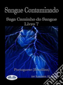 Sangue ContaminadoSaga Caminho Do Sangue Livro 7. E-book. Formato EPUB ebook di Amy Blankenship