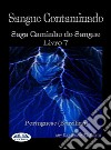 Sangue ContaminadoSaga Caminho Do Sangue Livro 7. E-book. Formato EPUB ebook