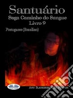 SantuárioSaga Caminho Do Sangue Livro 9. E-book. Formato EPUB ebook