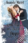 Um Natal Nos Braços Do Duque. E-book. Formato EPUB ebook