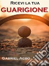 Ricevi La Tua Guarigione. E-book. Formato EPUB ebook