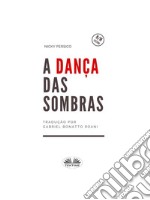 A Dança Das Sombras. E-book. Formato EPUB ebook