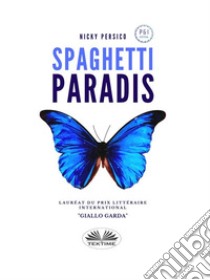 Spaghetti Paradis. E-book. Formato EPUB ebook di Nicky Persico