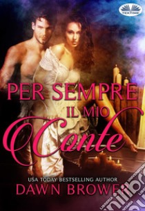 Per Sempre Il Mio Conte. E-book. Formato EPUB ebook di Dawn Brower