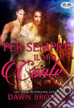 Per Sempre Il Mio Conte. E-book. Formato EPUB ebook