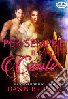 Per Sempre Il Mio Conte. E-book. Formato EPUB ebook