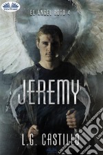 Jeremy (El Ángel Roto 4). E-book. Formato EPUB ebook