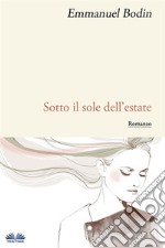 Sotto Il Sole Dell’Estate. E-book. Formato EPUB ebook