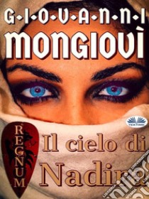 Il Cielo Di Nadira. E-book. Formato EPUB ebook di Giovanni Mongiovì