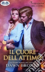 Il Cuore Dell&apos;Attimo. E-book. Formato EPUB ebook