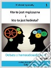 Kto To Jest Mezczyzna I Kto To Jest Kobieta?Debata Z Homoseksualizmem. E-book. Formato EPUB ebook