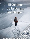 El Origen De La Dama De Negro. E-book. Formato EPUB ebook di Juan Moisés de la Serna