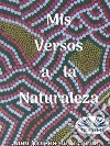 Mis Versos A La Naturaleza. E-book. Formato EPUB ebook di Juan Moisés de la Serna