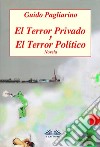 El Terror Privado Y El Terror PolíticoNovela. E-book. Formato EPUB ebook